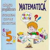 Matematica. Scriem cifre, socotim - Clasa pregatitoare - Dumitrela Costan, editura Colibri Kids