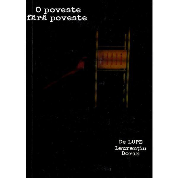 O poveste fara poveste - Lupe Laurentiu Dorin, editura Brasov