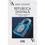 Republica digitala. Despre libertate si democratie in secolul al XXI-lea - Jamie Susskind, editura Corint