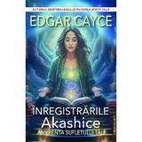 Inregistrarile Akashice. Amprenta sufletului tau - Edgar Cayce, editura Prestige