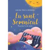 Eu sunt Somnicul - Adriana Monica Gheorghiu, Editura Creator