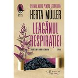 Leaganul respiratiei - Herta Muller, editura Humanitas