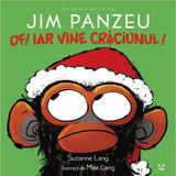 Jim Panzeu: Of! Iar vine Craciunul! - Suzanne Lang, editura Epica