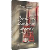 Cerul de deasupra vremii - Andra Samson, Editura Pentru Arta Si Literatura