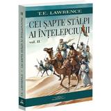 Cei sapte stalpi ai intelepciunii Vol.2 - T. E. Lawrence, editura Bookstory