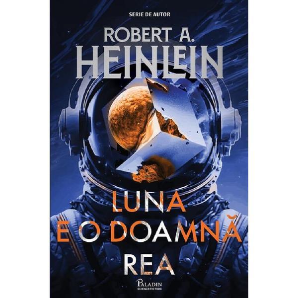 Luna e o doamna rea - Robert A. Heinlein, editura Paladin