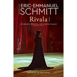 Rivala - Eric-Emmanuel Schmitt, editura Humanitas