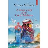 A doua viata a lui Corto Maltese - Mircea Mihaies, editura Polirom