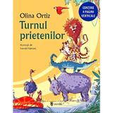 Turnul prietenilor - Olina Ortiz, editura Univers