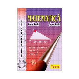 Manual matematica clasa 7 - Dana Radu, Eugen Radu, editura Teora