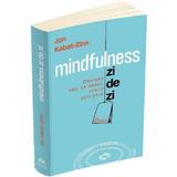 Mindfulness zi de zi - Jon Kabat-Zinn, editura Herald