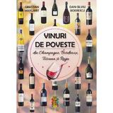 Vinuri de Poveste din Champagne, Bordeaux si Rioja - Gratzian Margarit, Dan-silviu Boerescu