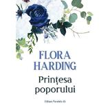 Printesa poporului - Flora Harding, editura Paralela 45