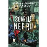 Soarele negru - Bogdan-Alexandru Stanescu, editura Trei