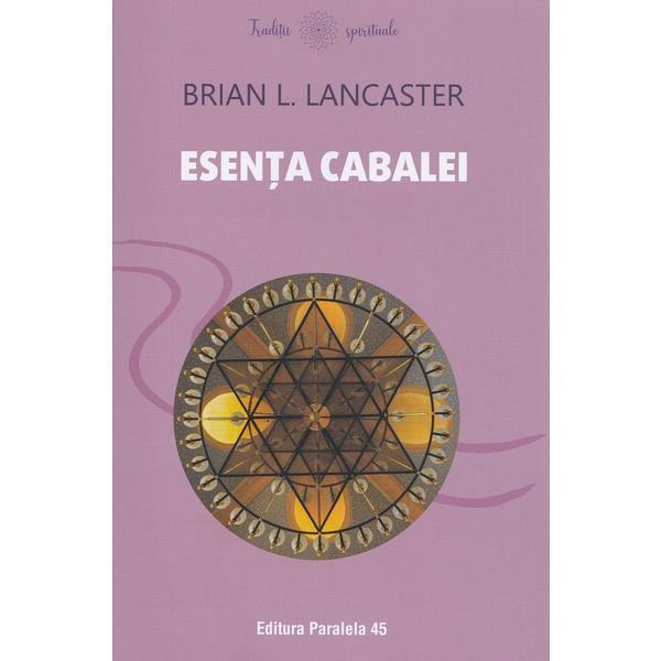 Esenta Cabalei - Brian L. Lancaster, editura Paralela 45