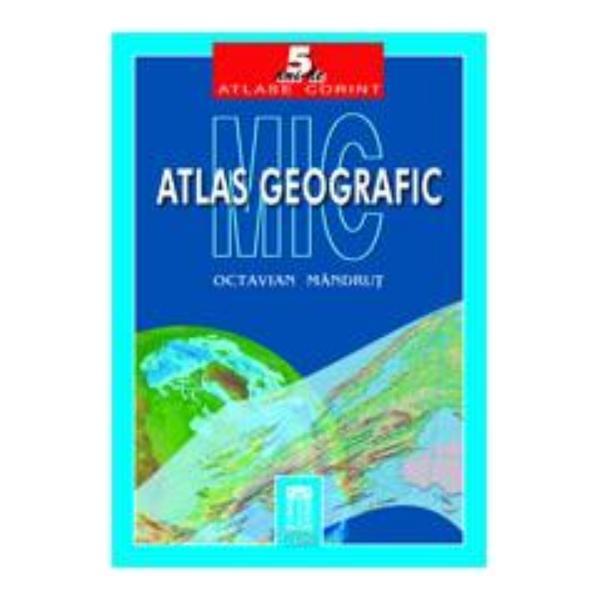 Mic atlas geografic - Octavian Mandrut, editura Corint