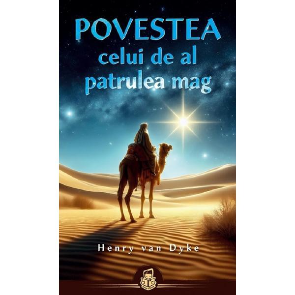 Povestea celui de al patrulea mag - Henry van Dyke, editura Casa Cartii