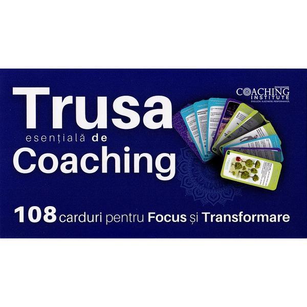 Trusa esentiala de coaching. 108 carduri pentru Focus si Transformare - Irina Mihaela Vasilescu