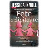 Fete sclipitoare - Jessica Knoll, editura Trei