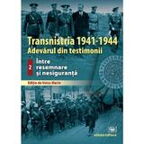 Transnistria 1941-1944. Vol.2: Intre resemnare si nesiguranta - Voicu Marin, editura Militara