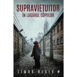 Supravietuitor in lagarul copiilor - Limor Regev, editura Librex