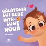 Calatoria lui bebe intr-o lume noua - Omid Ghannadi, Editura Creator