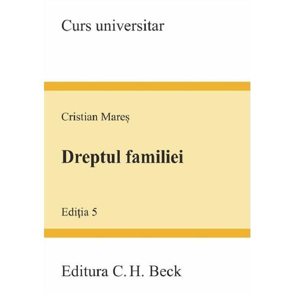 Dreptul familiei Ed.5 - Cristian Mares, editura C.h. Beck