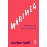 Marimea. Principiul care guverneaza lumea - Vaclav Smil, editura Lifestyle