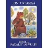 Ursul pacalit de vulpe - Ion Creanga, editura Grupul Editorial Art