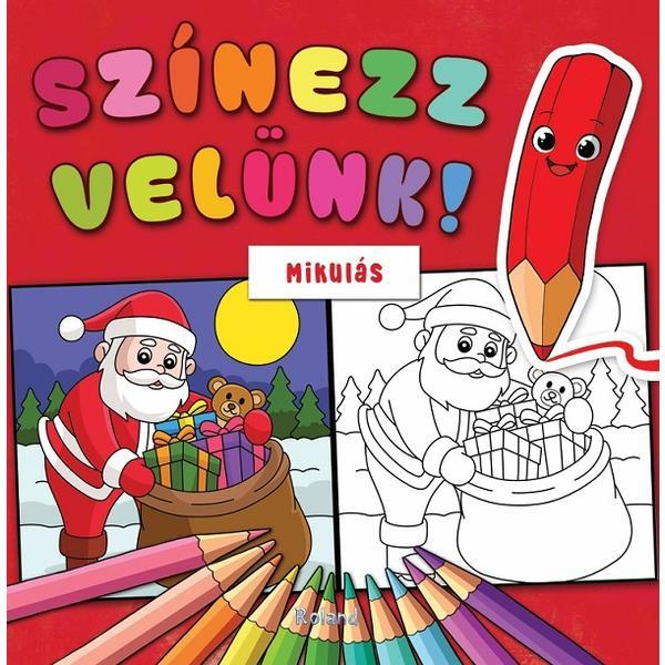 Szinezz velunk: Mikulas. Coloreaza cu noi: Mos Craciun, editura Roland