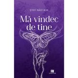 Ma vindec de tine - Stefana Coman-Nastase, Editura Creator