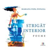 Strigat interior - Mariana Popa-Potaisa, Editura Creator