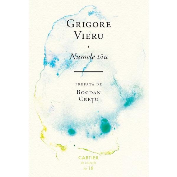 Numele tau - Grigore Vieru, editura Cartier