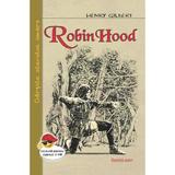 Robin Hood - Henry Gilbert, editura Cartex