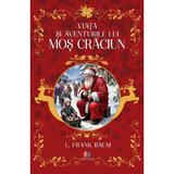 Viata si aventurile lui Mos Craciun - L. Frank Baum, Editura Creator