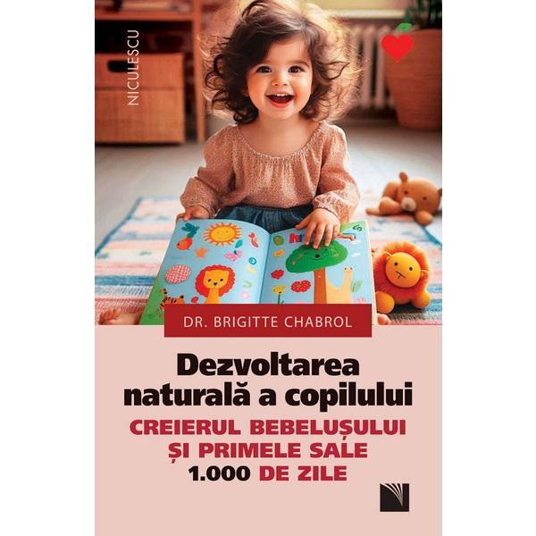 Dezvoltarea naturala a copilului - Brigitte Chabrol, editura Niculescu