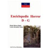 Enciclopedie Horror vol.2: D-G - Florin Mircea Tudor, Lucia-Alexandra Tudor, editura Institutul European