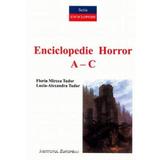 Enciclopedie Horror vol.1: A-C - Florin Mircea Tudor, Lucia-Alexandra Tudor, editura Institutul European