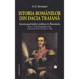 Istoria Romanilor Din Dacia Traiana Vol.9: Istoria Partidelor Politice - A.d. Xenopol