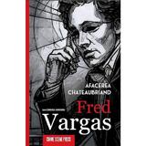 Afacerea Chateaubriand. Seria Comisarul Adamsberg - Fred Vargas, editura Crime Scene Press