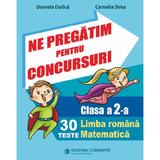 Ne pregatim pentru concursuri - Clasa 2 - Teste - Daniela Dulica, Camelia Sima, editura Carminis