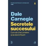 Secretele Succesului - Dale Carnegie