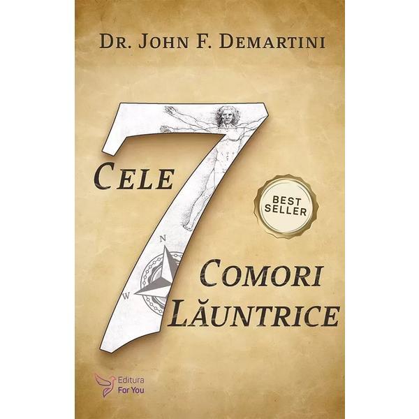 Cele 7 comori launtrice - John F. Demartini, editura For You