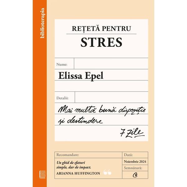 Reteta pentru stres - Elissa Epel, editura Curtea Veche