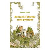 Broscoi si Brotac sunt prieteni - Arnold Lobel, editura Cartea Copiilor