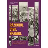 Descopera istoria. Razboiul civil din Spania. De la A Doua Republica la dictatura lui Franco, editura Litera