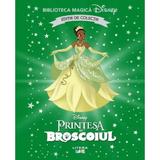 Biblioteca magica Disney. Printesa si Broscoiul, editura Litera