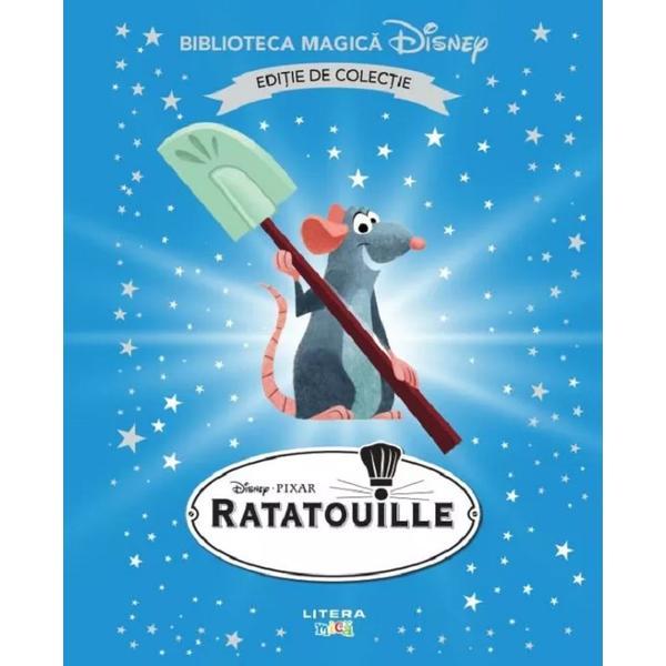 Ratatouille. Biblioteca magica Disney, editura Litera