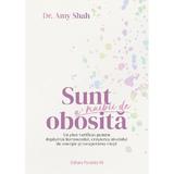 Sunt a naibii de obosita - Amy Shah, editura Paralela 45