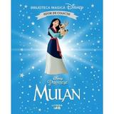 Biblioteca magica Disney. Mulan, editura Litera